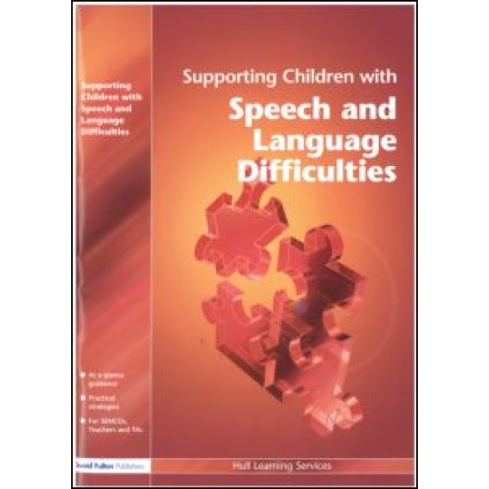 Supporting Children with Speech and Language Difficulties Supporting Children with Speech and Language Difficulties