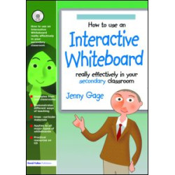 How to Use an Interactive Whiteboard Really Effectively in your Secondary Classroom How to Use an Interactive Whiteboard Really Effectively in your Secondary Classroom