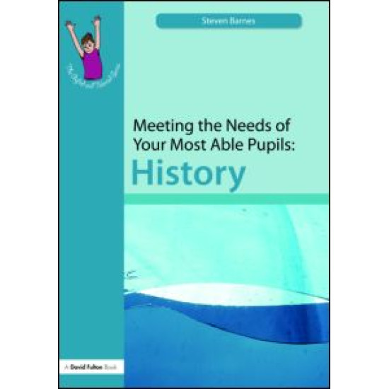 Meeting the Needs of Your Most Able Pupils: History