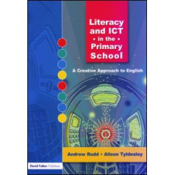 Literacy and ICT in the Primary School Literacy and ICT in the Primary School