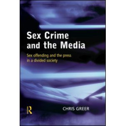 Sex Crime and the Media Sex Crime and the Media