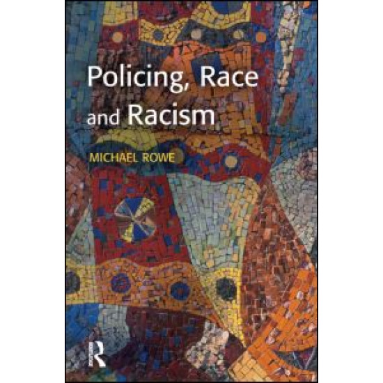 Policing, Race and Racism Policing, Race and Racism