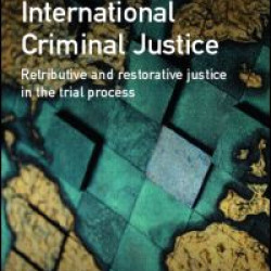Transforming International Criminal Justice