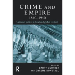 Crime and Empire 1840 - 1940 Crime and Empire 1840 - 1940