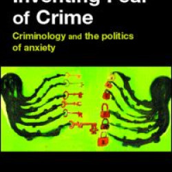 Inventing Fear of Crime