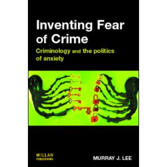 Inventing Fear of Crime Inventing Fear of Crime