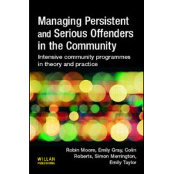 Managing Persistent and Serious Offenders in the Community Managing Persistent and Serious Offenders in the Community