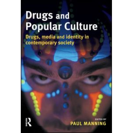 Drugs and Popular Culture Drugs and Popular Culture