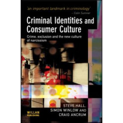 Criminal Identities and Consumer Culture Criminal Identities and Consumer Culture