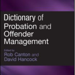 Dictionary of Probation and Offender Management Dictionary of Probation and Offender Management