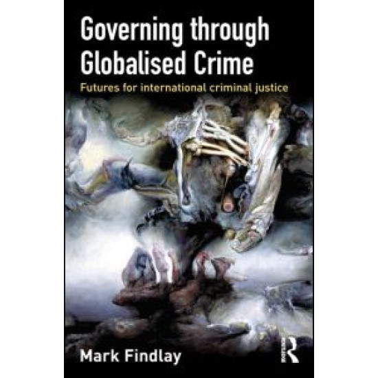 Governing Through Globalised Crime Governing Through Globalised Crime