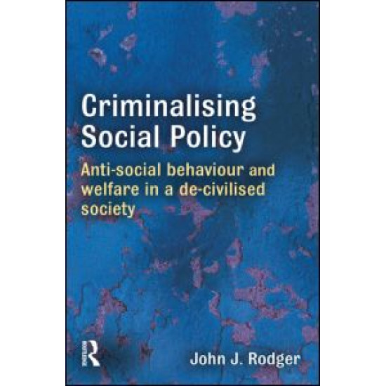 Criminalising Social Policy Criminalising Social Policy