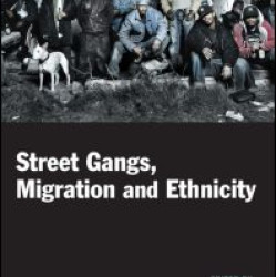 Street Gangs, Migration and Ethnicity Street Gangs, Migration and Ethnicity