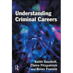 Understanding Criminal Careers