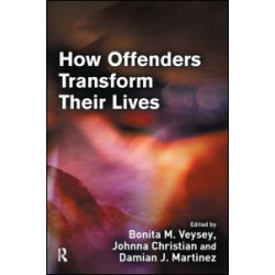 How Offenders Transform Their Lives How Offenders Transform Their Lives