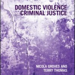 Domestic Violence and Criminal Justice Domestic Violence and Criminal Justice