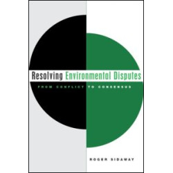 Resolving Environmental Disputes Resolving Environmental Disputes
