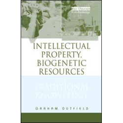 Intellectual Property, Biogenetic Resources and Traditional Knowledge