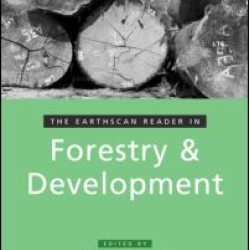 The Earthscan Reader in Forestry and Development The Earthscan Reader in Forestry and Development