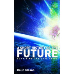 A Short History of the Future A Short History of the Future