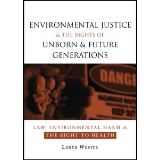 Environmental Justice and the Rights of Unborn and Future Generations