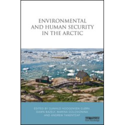 Environmental and Human Security in the Arctic Environmental and Human Security in the Arctic