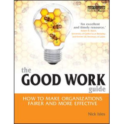 The Good Work Guide The Good Work Guide