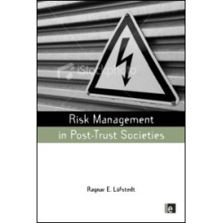 Risk Management in Post-Trust Societies Risk Management in Post-Trust Societies