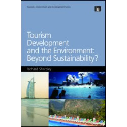 Tourism Development and the Environment: Beyond Sustainability? Tourism Development and the Environment: Beyond Sustainability?