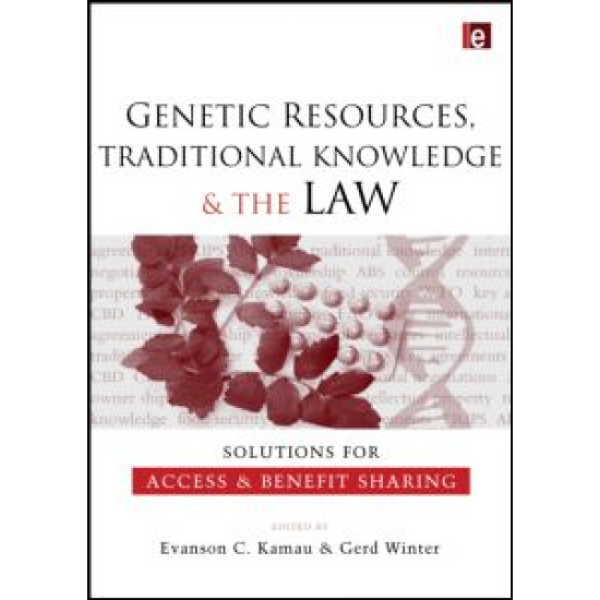Genetic Resources, Traditional Knowledge and the Law