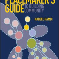 The Placemaker's Guide to Building Community The Placemaker's Guide to Building Community