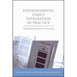 Environmental Policy Integration in Practice Environmental Policy Integration in Practice