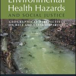 Environmental Health Hazards and Social Justice Environmental Health Hazards and Social Justice