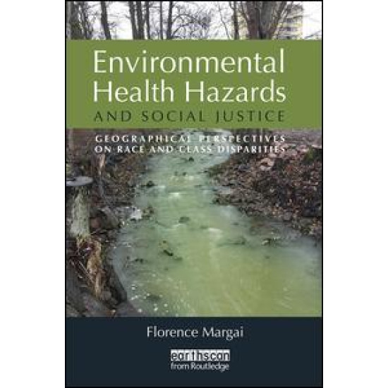Environmental Health Hazards and Social Justice Environmental Health Hazards and Social Justice