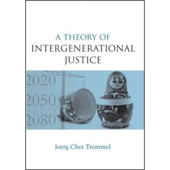A Theory of Intergenerational Justice A Theory of Intergenerational Justice