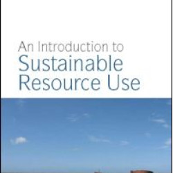 An Introduction to Sustainable Resource Use An Introduction to Sustainable Resource Use