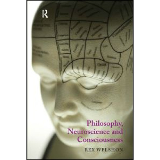 Philosophy, Neuroscience and Consciousness Philosophy, Neuroscience and Consciousness