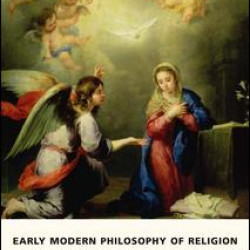 Early Modern Philosophy of Religion Early Modern Philosophy of Religion