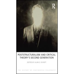 Poststructuralism and Critical Theory's Second Generation Poststructuralism and Critical Theory's Second Generation