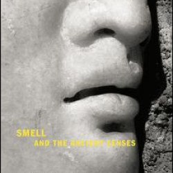 Smell and the Ancient Senses Smell and the Ancient Senses
