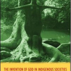 The Invention of God in Indigenous Societies