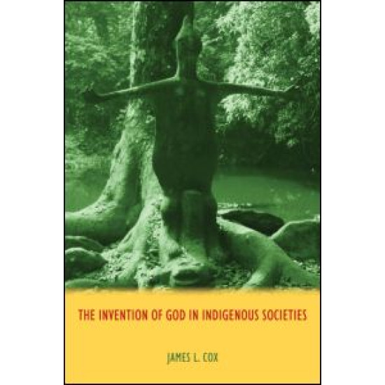 The Invention of God in Indigenous Societies The Invention of God in Indigenous Societies