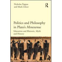 Politics and Philosophy in Plato's Menexenus Politics and Philosophy in Plato's Menexenus