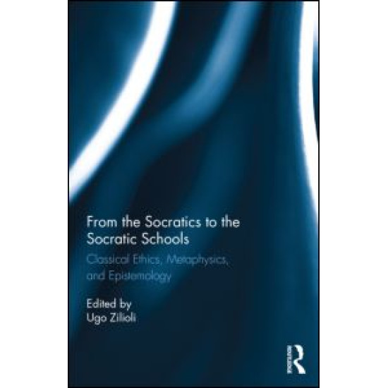From the Socratics to the Socratic Schools From the Socratics to the Socratic Schools