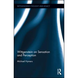 Wittgenstein on Sensation and Perception Wittgenstein on Sensation and Perception