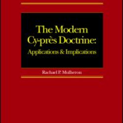 The Modern Cy-près Doctrine The Modern Cy-près Doctrine