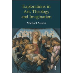 Explorations in Art, Theology and Imagination