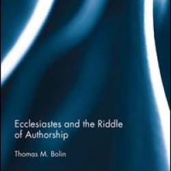 Ecclesiastes and the Riddle of Authorship Ecclesiastes and the Riddle of Authorship