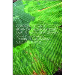 Commercial and Business Organizations Law in Papua New Guinea Commercial and Business Organizations Law in Papua New Guinea