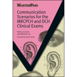 Communication Scenarios for the MRCPCH and DCH Clinical Exams Communication Scenarios for the MRCPCH and DCH Clinical Exams